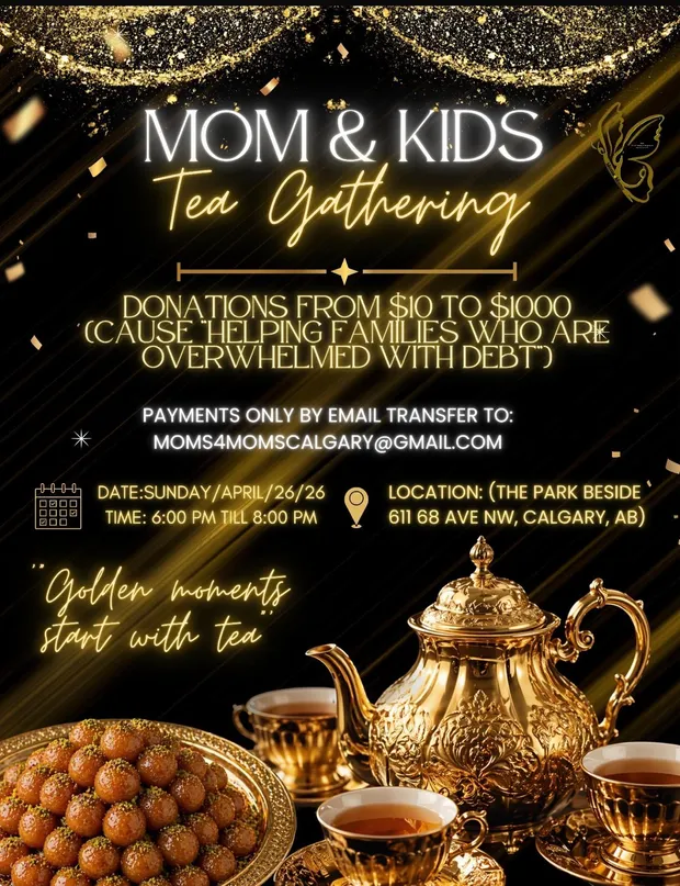 Poster for the Mom and Kids Tea Gathering on 26 April 2026 in a park in northwest Calgary, raising donations for families overwhelmed with debt.